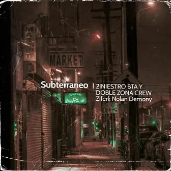 subterraneo by Ziniestro Bta