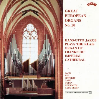 Great European Organs, Vol. 50: Frankfurt Imperial Cathedral by Hans-Otto Jacob