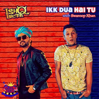 Ikk Dua Hai Tu by Ishq Bector