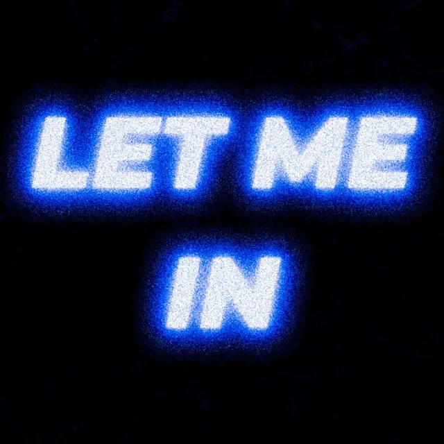 LET ME IN - Instrumental Version