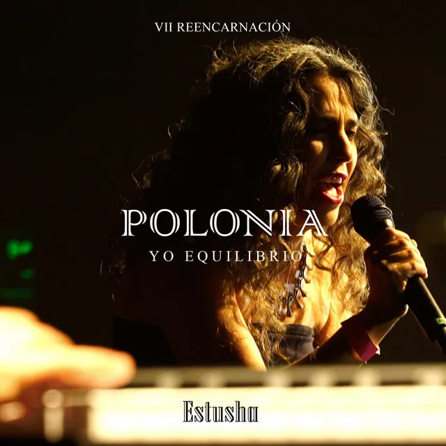 Polonia. Yo Equilibrio. VII Reencarnación. (En Vivo)