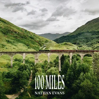 100 Miles by Nathan Evans