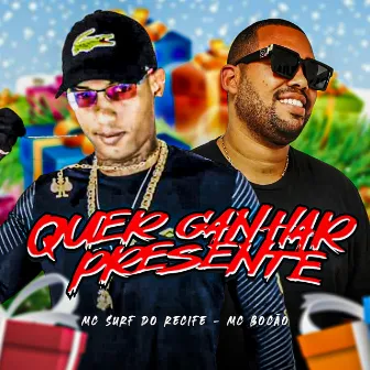 Quer Ganhar Presente by Mc Surf Do Recife