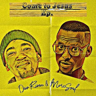 Come To Jesus by Dav Risen