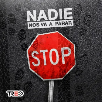 Nadie Nos Va a Parar by Treo