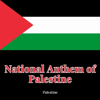 National Anthem of Palestine by Palestine