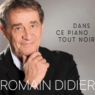 Dans ce piano tout noir by Romain Didier