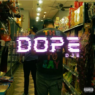 Dope by DJE.