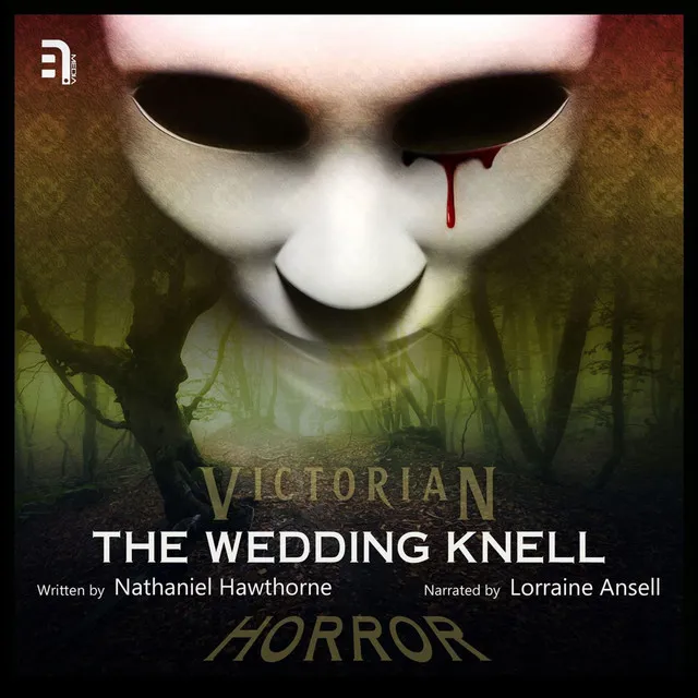 The Wedding Knell - A Victorian Horror Story (Unabbreviated)