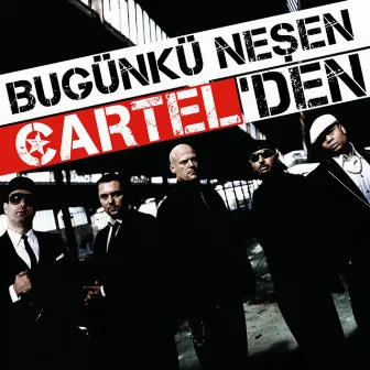 Bugünkü Neşen Cartel'den by Cartel