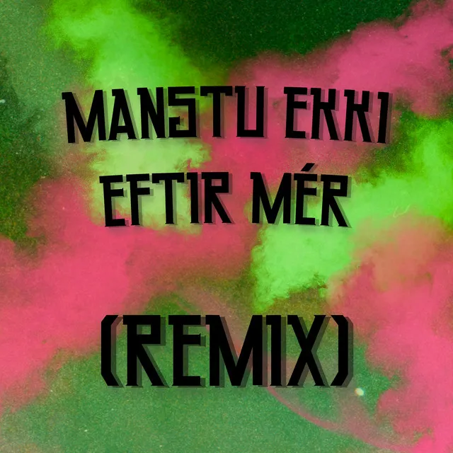 Manstu Ekki Eftir Mér? - Remix