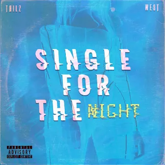 Single for the Night by Tailz.