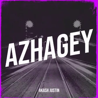 Azhagey by Akash Justin