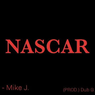 Nascar by Mike J.