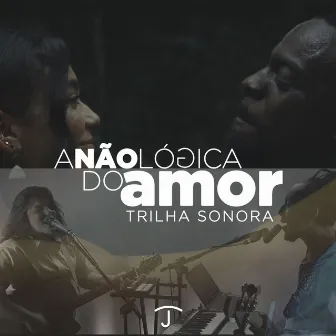 A Não Lógica do Amor (Trilha Sonora Original) by Projeto Junho