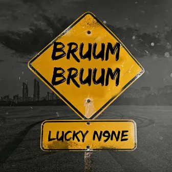 Bruum Bruum by Lucky N9ne