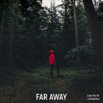 Far Away by Cole The VII