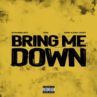 Bring Me Down (feat. FNX' & Kash One7) by FNX'