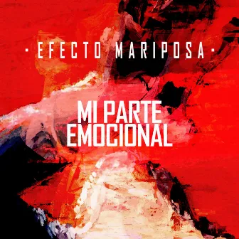 Mi Parte Emocional by Efecto Mariposa