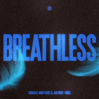 Breathless by Antony Vibes