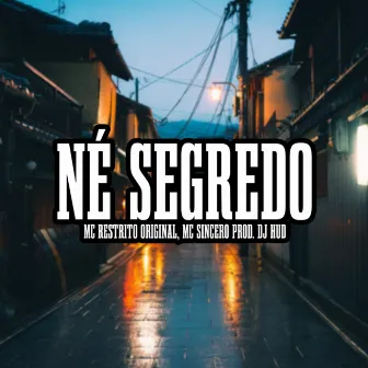 Né Segredo by Mc Sincero