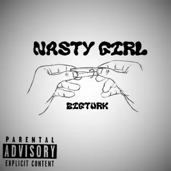 Nasty Girl by BigTurk