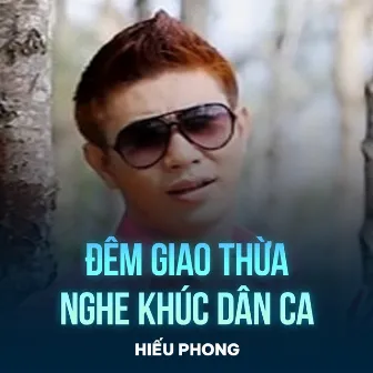 Đêm Giao Thừa Nghe Khúc Dân Ca by Hiếu Phong