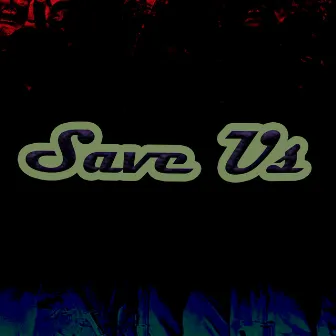 Save Us by Unknown Artist