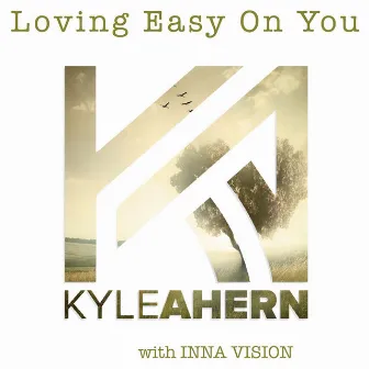 Loving Easy on You by Kyle Ahern