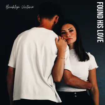 Found His Love by Brooklyn Victoria