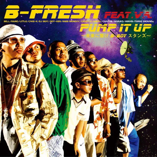 PUMP IT UP~未来に繋げB-BOYスタンス~(BK DOPE EDIT)feat.MURO、LITTLE、Miss Monday、BOY-KEN、山田マン、CRAZY-A&CAKE-K