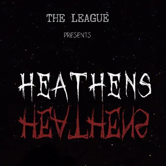 Heathens by The League