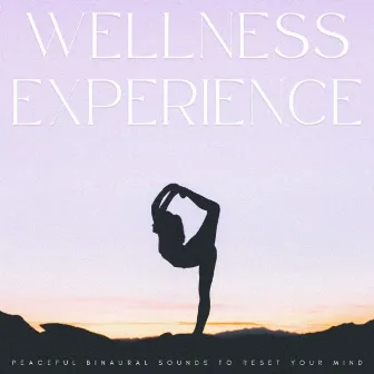 Wellness Experience: Peaceful Binaural Sounds To Reset Your Mind by Quiet Sunday Morning Music