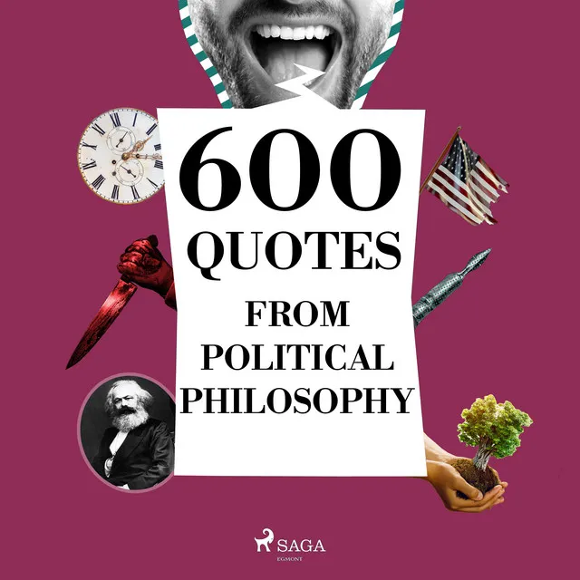 Chapter 3.3 - 600 Quotes from Political Philosophy