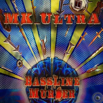 Bassline Murder by MK Ultra