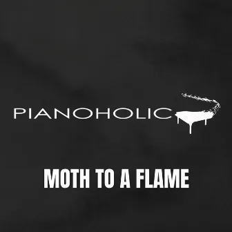 Moth to a Flame by Pianoholic