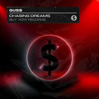 Chasing Dreams by GUS$