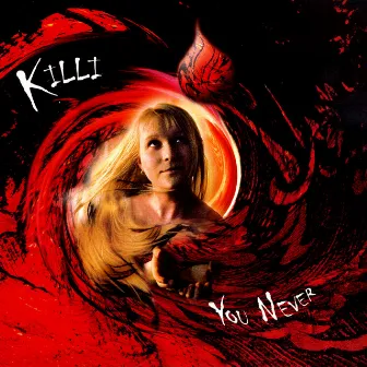 You Never by Killi