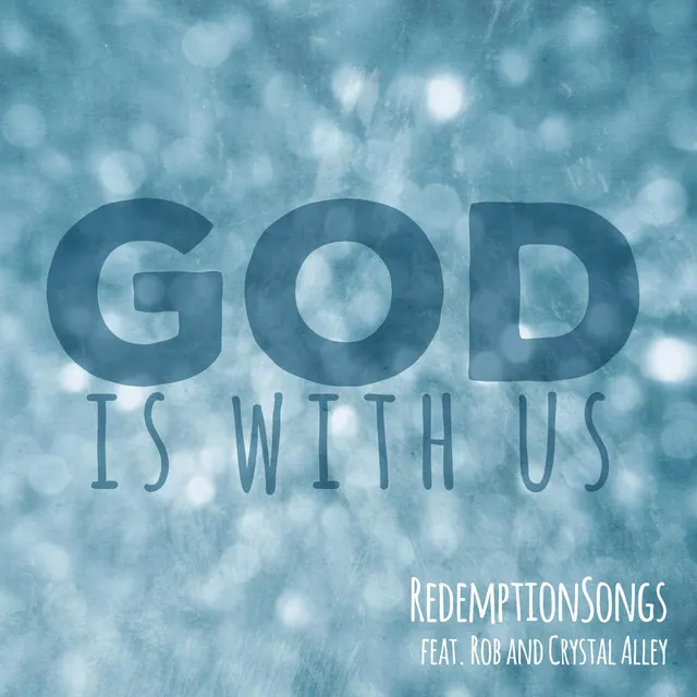 God Is With Us (feat. Rob Alley & Crystal Alley)