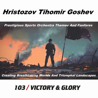 103 / Victory & Glory by Tihomir Hristozov Goshev