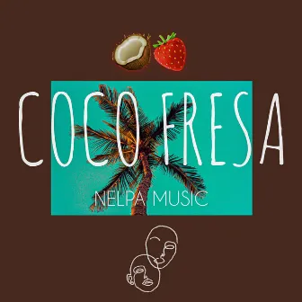 Coco Fresa by Nelpa Music