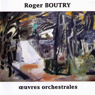 Roger Boutry, Oeuvres Orchestrales by Roger Boutry