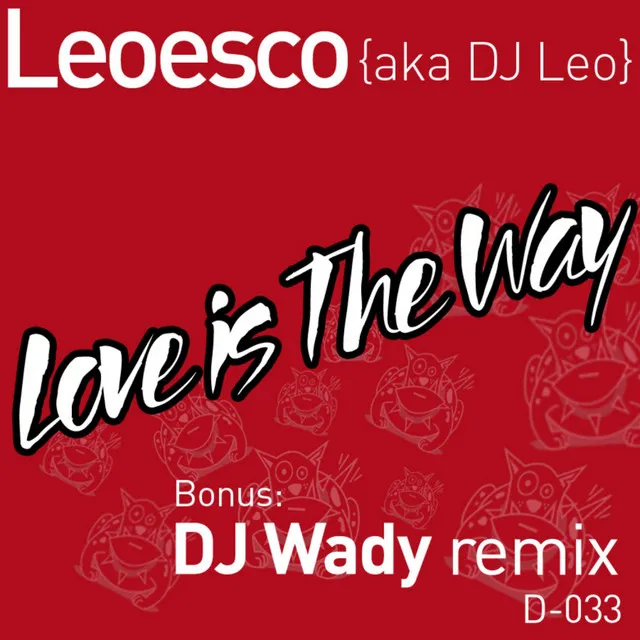 Love Is The Way - DJ Wady Remix