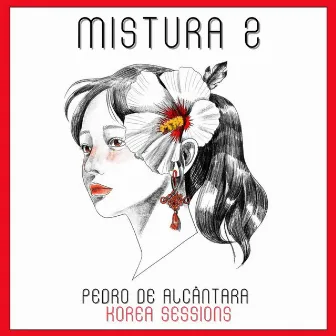 Mistura 2 (Korea Sessions) by Pedro de Alcântara