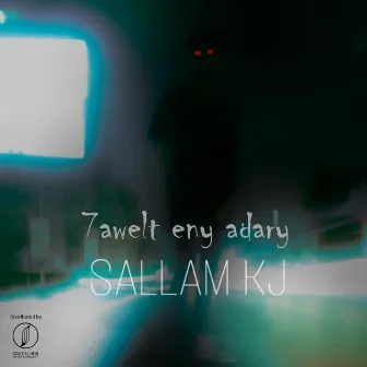 7awelt Eny Adary by SALLAM KJ