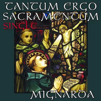 Tantum Ergo Sacramentum by Mignarda