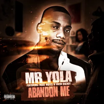 Abandon Me by Mr Yola