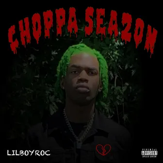 Choppa Season 2 (Deluxe) by LILBOYROC