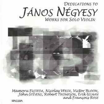 Dedications to János Négyesy: Works for Solo Violin by János Négyesy