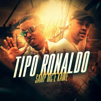 Tipo Ronaldo by Samp MC